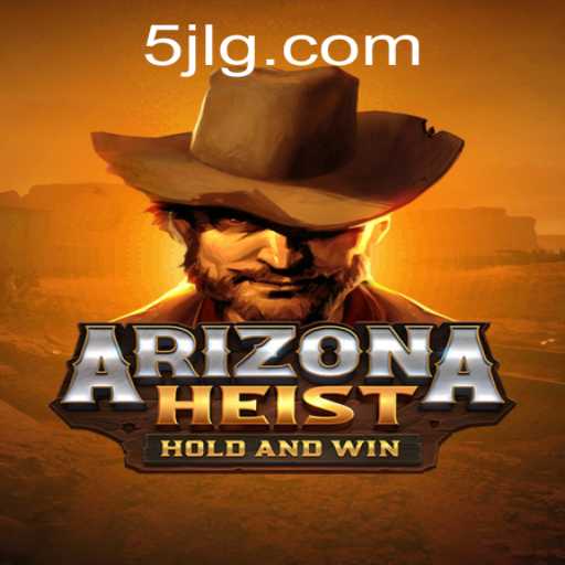 ArizonaHeist: Unveiling the Thrills of the Newest Heist Adventure